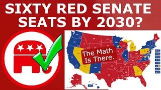 The GOP Has a CLEAR PATH to 60 Senate Seats by 2030!