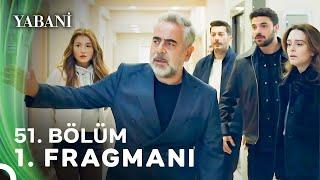 Yabani 51. Bölüm Final Fragmanı