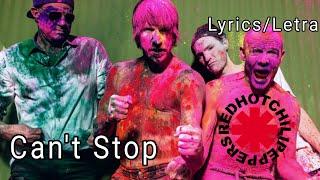 CAN'T STOP - RED HOT CHILI PEPPERS (LYRICS/LETRA) SUBTITULADA INGLÉS Y ESPAÑOL