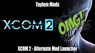 Taylem Mods - XCOM 2 Follow-Up! Alternate Mod Launcher.