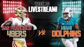 San Francisco 49ers Vs Miami Dolphins Week 16 Live Stream Reaction!