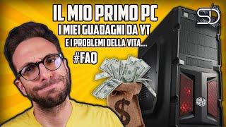 IL MIO PRIMO PC, MIEI GUADAGNI DA YT E ALTRI PROBLEMI DELLA VITA #sdfaq