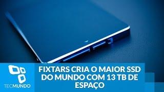 Fixstars cria o maior SSD do mundo com 13 TB de espaço