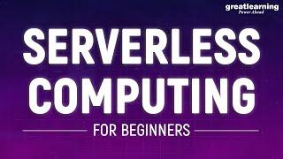 Serverless Computing For Beginners | What is Serverless Computing | Cloud Computing | Great Learning