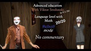 Advanced education with Viktor Strobovski (0.1.1b) Language level with Math default no commentary