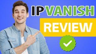 IPVanish VPN Review 2025 | The Ultimate Speed & Security Powerhouse?