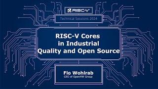 RISC-V Cores in Industrial Quality and Open Source