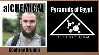 alCHEMICAL Pyramids: The Land of Chem with Geoffrey Drumm Part 1
