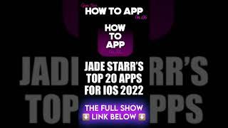 Jade’s Top 20 Apps for 2022 on How to App on iOS.