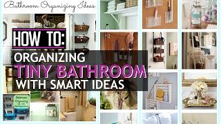 How to Organizing Your Tiny Bathroom with Smart Ideas