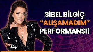 Sibel Bilgiç'ten "Alışamadım" Performansı!