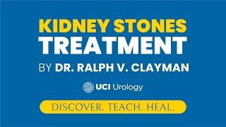 Kidney Stones Treatment by Dr. Ralph V. Clayman - UC Irvine Department of Urology