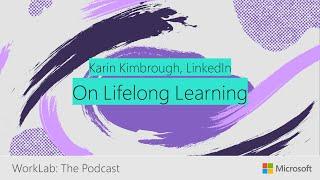 Karin Kimbrough on Work Trends to Watch | Microsoft WorkLab Podcast