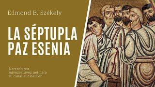 LA SÉPTUPLA PAZ ESENIA (Completa)