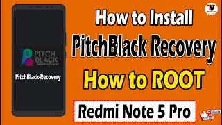 Install Pitch Black Recovery & ROOT Redmi Note 5 Pro | Without Loosing DATA |100% Working Hindi |