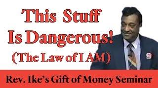 Rev. Ike says, "This stuff is dangerous!": More on the law of 'I AM'