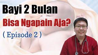 PERTUMBUHAN DAN PERKEMBANGAN BAYI 2 BULAN (eps 2) - ENSIKLOPEDIA DOKTER