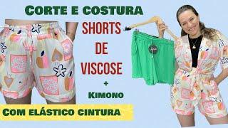 Shorts de viscose com elástico cintura e kimono soltinho fácil de fazer #costurafácil #costurando