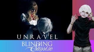 Tokyo Ghoul - Opening | Unravel (Blinding Sunrise Cover)