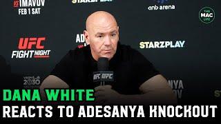 Dana White reacts to Israel Adesanya KO: "He looked amazing in the first round"