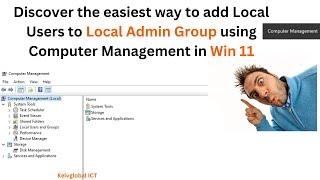 Discover the easiest way to add Local Users to Local Admin Group using Computer Management in Win 11