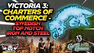 Victoria 3: Charters of Commerce - Swedish Super Iron & Steel - ep1
