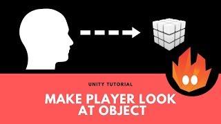 Unity Tutoral - How to make Player look at Object