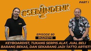 #SERUNDENK Eps. 80 - Rizzkeys (Part I) | Keyboardist Laidthis Nite & Potret si KOLEKTOR Keyboard!