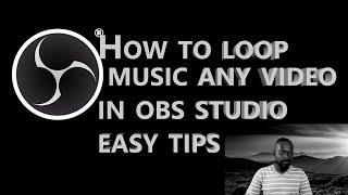 OBS HOW TO LOOP ANY MUSIC OR VIDEOS AND PLAYLIST WITH OBS STUDIO