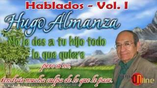 HUGO ALMANZA - No le des todo a tu hijo  HABLADOS 2 de 18 