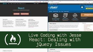 React: Dealing with jQuery Issues - Live Coding with Jesse