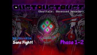 Dustdustdust Sans Fight Phase1-2 Game Released![Dusttale:Obsessed Monster]|By BossHim [Undertale AU]