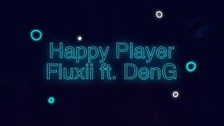 Fluxii, DenG - Happy Player (Official Lyric Video)