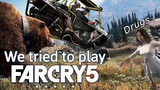 We tried to play Far Cry 5