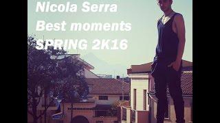 Nicola Serra | Parkour | Freerunning | My Best moments of Spring 2k16