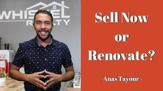 Fix Up Your Home Before You Sell vs Sell As Is - Anas Tayour