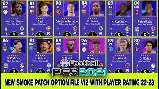 PES 2021 NEW OPTION FILE FOR SMOKE PATCH 21.4.5 V12 WITH PLAYER RATING 2022-2023