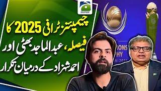 Champions Trophy 2025 Decision | Debate Between Abdul Majid Bhatti & Ahmed Shahzad | Breaking News