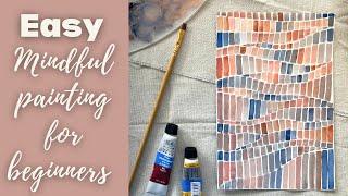 Beginner Friendly - Mindful Painting Tutorial