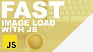 Simple Fast Image Loading With Javascript