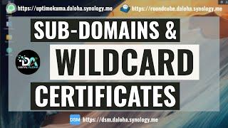 Configure Synology's DDNS With A Wildcard Certificate To Allow For Sub-Domains