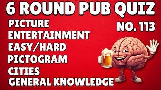 Pub Quiz 6 Rounds Picture, Entertainment, Easy/Hard, Pictogram, Cities, General Knowledge 113