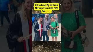 Volkan Konak Eşi ile Kızının Mezuniyet Töreninde 2025 Yılı #shorts #paraisletmecisi