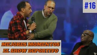 EL SHOW DEPORTIVO MEJORES MOMENTOS