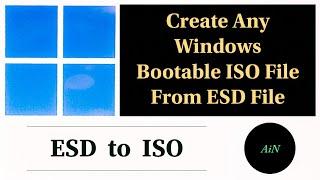 Create ISO image of windows 11 and windows 10 frome ESD file