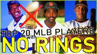 Top 20 MLB Players With ZERO WORLD SERIES CHAMPIONSHIPS - No Rings!!