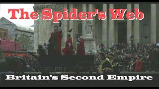 "The Spider's Web"  (Britain's Second Empire)