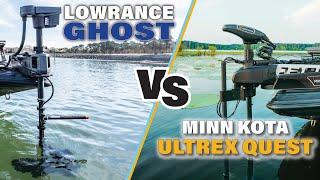 Lowrance Ghost vs Minn Kota Ultrex Quest.. ULTIMATE COMPARISON / BUYER'S GUIDE