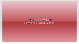 ASP.Net Core Web API convention-based routing?