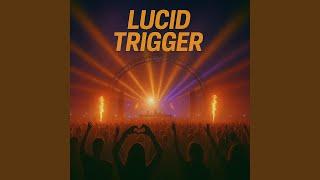 Lucid Trigger